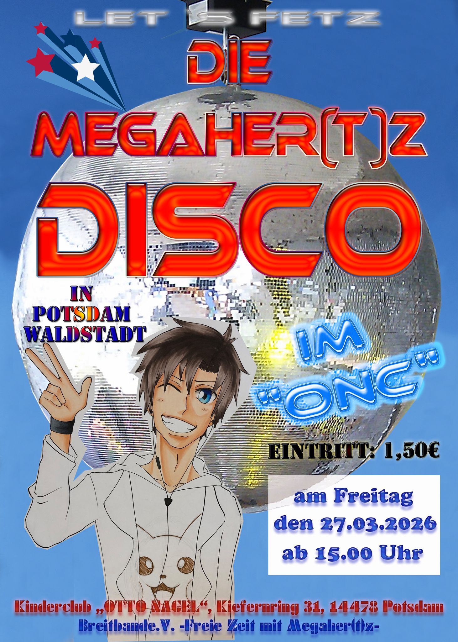 Werbeplakat zur Kinderdisco im ONC, namens "Megahertzdisco", darauf eine Discokugel und eine freundliche Anime-Figur und die Eckdaten, 27. März ab 15 Uhr im ONC